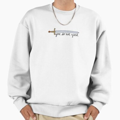 You Do Not Yield From Throne Of Glass Sweatshirt