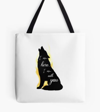 Fenrys I Am Here I Am With You Throne Of Glass Tote Bag